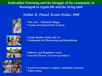 Endosulfan Poisoning and the Struggle of the community in  Kasaragod to regain life and the living