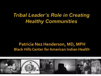 Patricia Nez Henderson, MD, MPH  Black Hills Center for American Indian Health  Ceremonial Tobacco