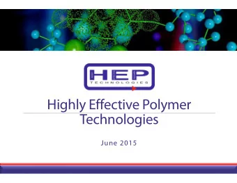 Highly Effective Polymer  Technologies  June 2015  The Polymer Technology  anion triggers the