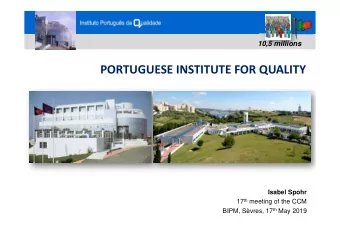 PORTUGUESE INSTITUTE FOR QUALITY  Isabel Spohr 17 th meeting of the CCM BIPM, Svres, 17 th May