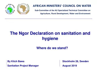 hygiene  Where do we stand?  By Kitch Bawa  Stockholm 28, Sweden  Sanitation Project Manager
