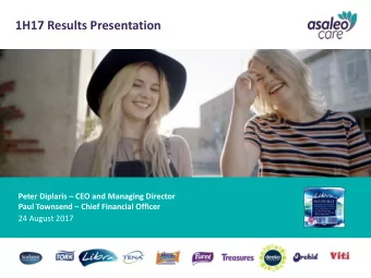 1H17 Results Presentation Peter Diplaris  CEO and Managing Director Paul Townsend  Chief