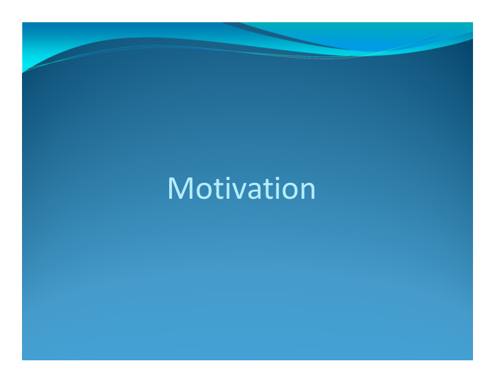 motivation what is motivation how motivated are you now