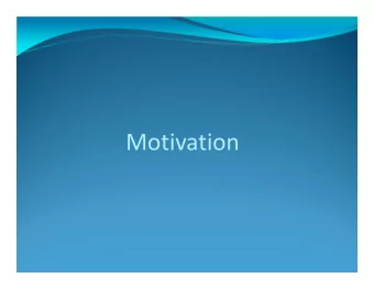 Motivation  What is Motivation?  How motivated are you now?  What are your thoughts as you enter