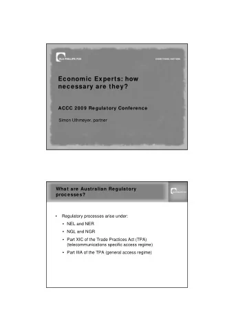 Economic Experts: how  necessary are they?  ACCC 2009 Regulatory Conference  Simon Uthmeyer,