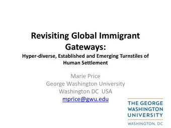 Gateways:  Hyper-diverse, Established and Emerging Turnstiles of  Human Settlement  Marie Price