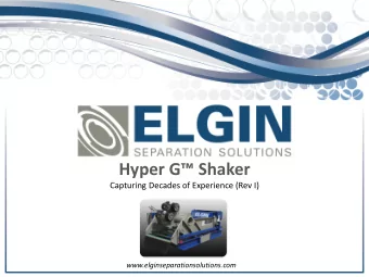 Hyper G Shaker  Capturing Decades of Experience (Rev I)  www.elginseparationsolutions.com