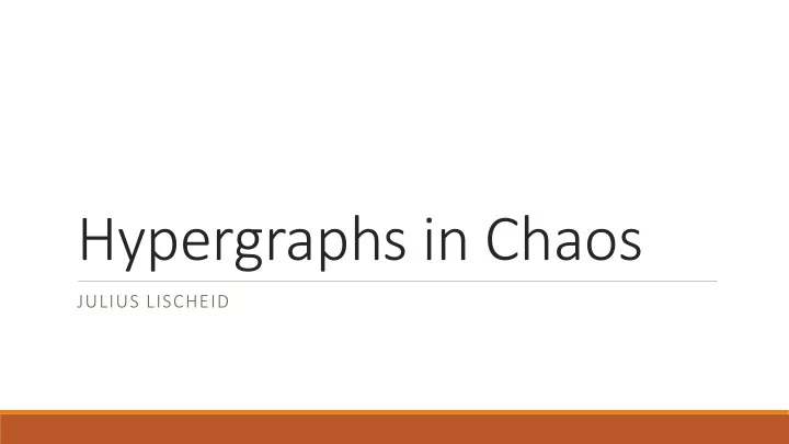 hypergraphs in chaos