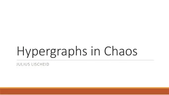 Hypergraphs in Chaos  JULIUS LISCHEID  Graphs and Hypergraphs   Hypergraphs (, ) are