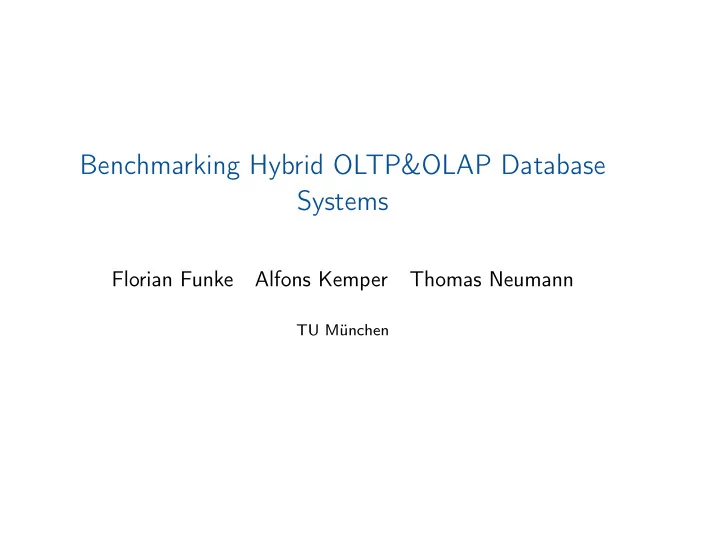 benchmarking hybrid oltp amp olap database systems
