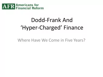 Dodd-Frank And  Hyper-Charged Finance  Where Have We Come in Five Years?  Around The Year