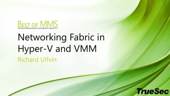 Networking Fabric in  Hyper-V and VMM  Richard Ulfvin  Who the heck areya!  Might know