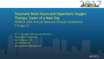 Dr. E. George Wolf (study director)  Hyperbaric Medicine  San Antonio, TX 210-359-8018