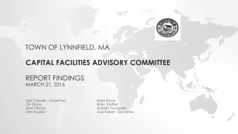 CAPITAL FACILITIES ADVISORY COMMITTEE  REPORT FINDINGS  MARCH 21, 2016 Ted Caswell  Chairman