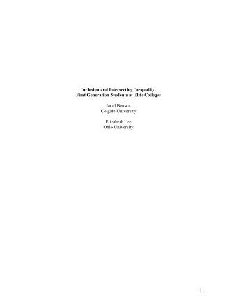 Inclusion and Intersecting Inequality:  First Generation Students at Elite Colleges  Janel Benson
