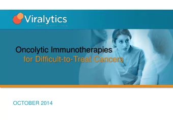 for Difficult-to-Treat Cancers  OCTOBER 2014  Disclaimer  Certain statements made in this
