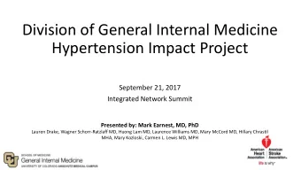 Division of General Internal Medicine  Hypertension Impact Project  September 21, 2017  Integrated