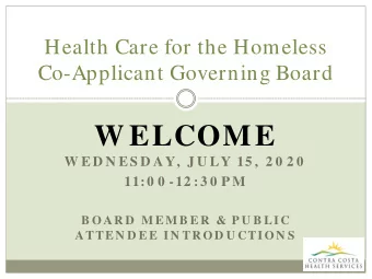 W ELCOME  W ED N ES D AY,  J U LY 15 ,  2 0 2 0  11:0 0 -12 :3 0 P M  B OAR D  M E M B E R  &amp; P