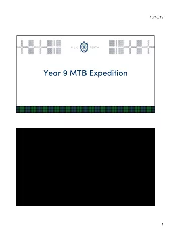 Year 9 MTB Expedition  1  10/16/19  Pur  Purpose  e of Tonight  hts Meet  eeting  To  To cover: