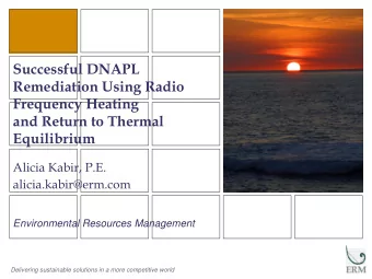 Successful DNAPL  Remediation Using Radio  Frequency Heating  and Return to Thermal  Equilibrium