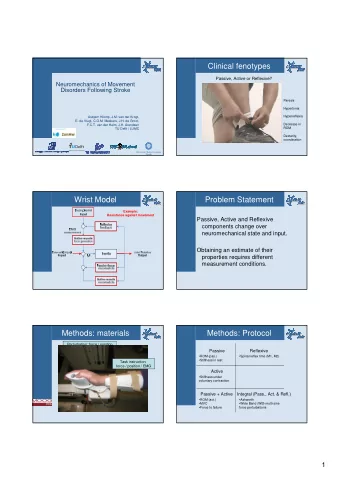 Clinical fenotypes  Passive, Active or Reflexive?  Neuromechanics of Movement  Disorders Following