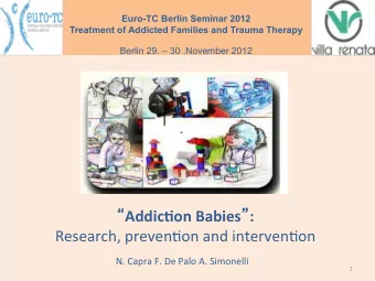 Addic%on  Babies  :    Research,  preven-on  and  interven-on    N.