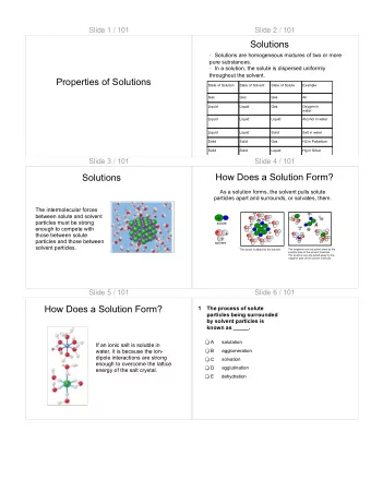 Solutions  Solutions are homogeneous mixtures of two or more  pure substances.  In a solution,