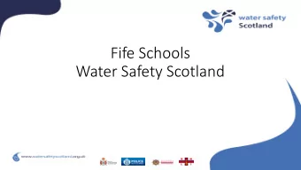 Fife Schools  Water Safety Scotland  What would you do?  Stupid Idea?  How deep was  the water?
