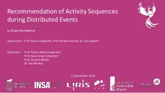 Recommendation of Activity Sequences  during Distributed Events by Diana Nurbakova Supervisors :