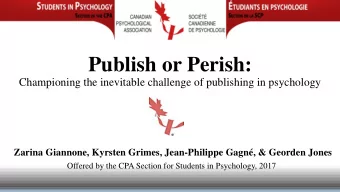 Publish or Perish:  Championing the inevitable challenge of publishing in psychology  Zarina