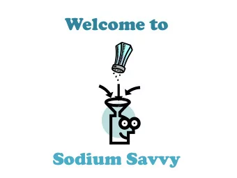 Welcome to  Sodium Savvy  No Pho  hone  ne Zone  ne  Complete  the Popular  Salt Phrase Objectives