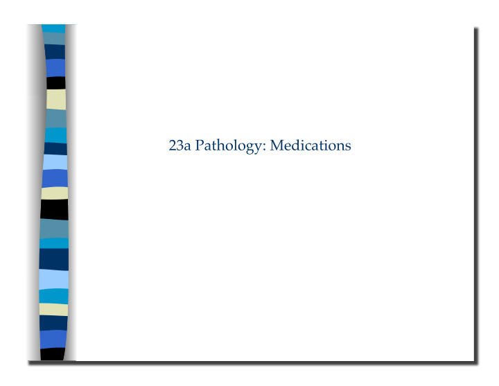 23a pathology medications 23a pathology medications class