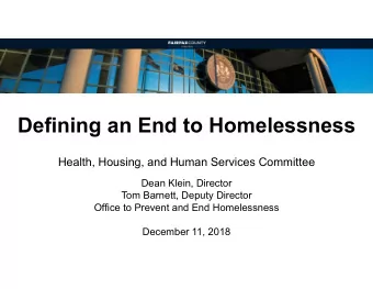 Defining an End to Homelessness  Health, Housing, and Human Services Committee  Dean Klein,