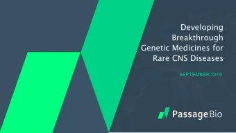 Developing  Breakthrough  Genetic Medicines for  Rare CNS Diseases  SEPTEMBER 2019  /  Company