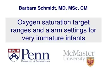Oxygen saturation target  ranges and alarm settings for  very immature infants  Outline  Design