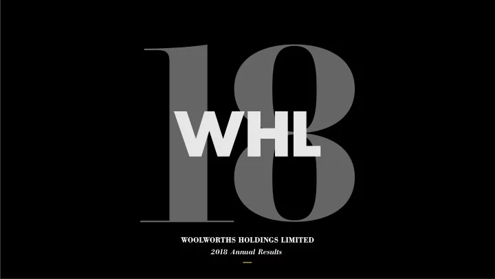 w o o l w o r t h s h o l d i n g s l i m i t e d 2018