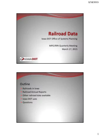Outline  Railroads in Iowa  Railroad Annual Reports  Other railroad data available