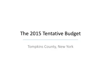The 2015 Tentative Budget The 2015 Tentative Budget Tompkins County, New York Economic and Fiscal