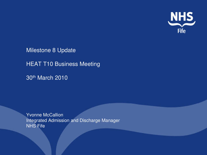 milestone 8 update heat t10 business meeting 30 th march