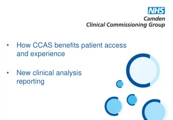 How CCAS benefits patient access  and experience    New clinical analysis  reporting  How