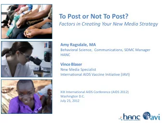 To Post or Not To Post?  Factors in Creating Your New Media Strategy  Amy Ragsdale, MA  Behavioral