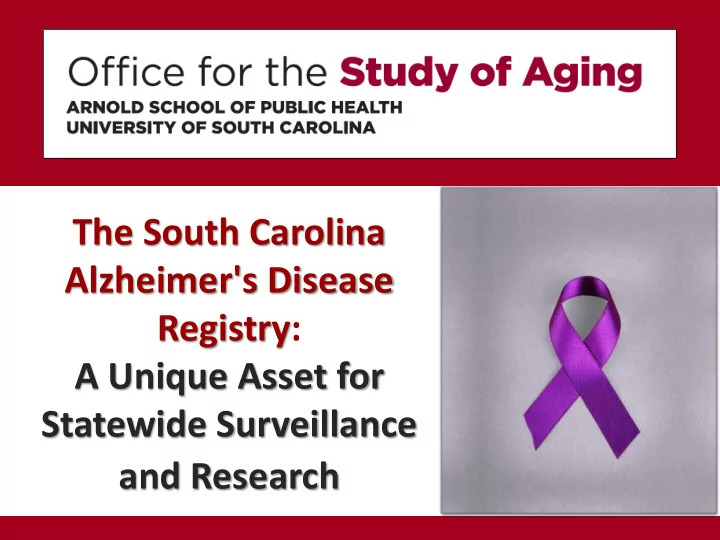 the south carolina alzheimer s disease registry a unique