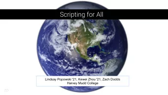 Scripting for All  .  Lindsay Popowski '21, Kewei Zhou '21, Zach Dodds  Harvey Mudd College  ZD  CS