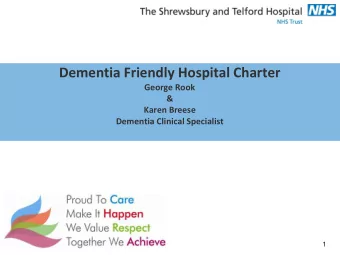 Dementia Friendly Hospital Charter  George Rook  &amp;  Karen Breese  Dementia Clinical Specialist