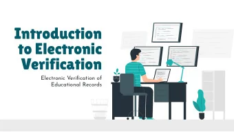 Introduction  to Electronic  Verification  Electronic Verification of  Educational Records