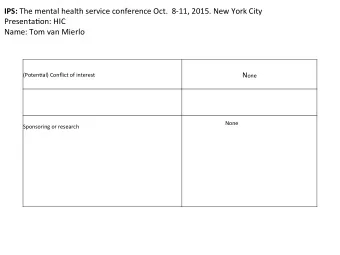 IPS: The mental health service conference Oct.  8-11, 2015. New York City  Presenta'on: HIC  Name: