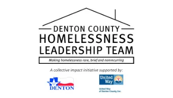 A collective impact initiative supported by:  Denton County Homelessness Leadership  Team (DCHLT)