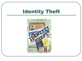 Identity Theft  Identity Theft  Identity theft occurs when your personal  information is stolen