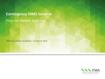 Contingency DIMS Seminar  Financial Markets Authority  FMA Boardroom Auckland | 16 March 2015