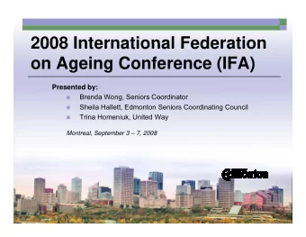 2008 International Federation  2008 International Federation  on Ageing Conference (IFA)  Presented